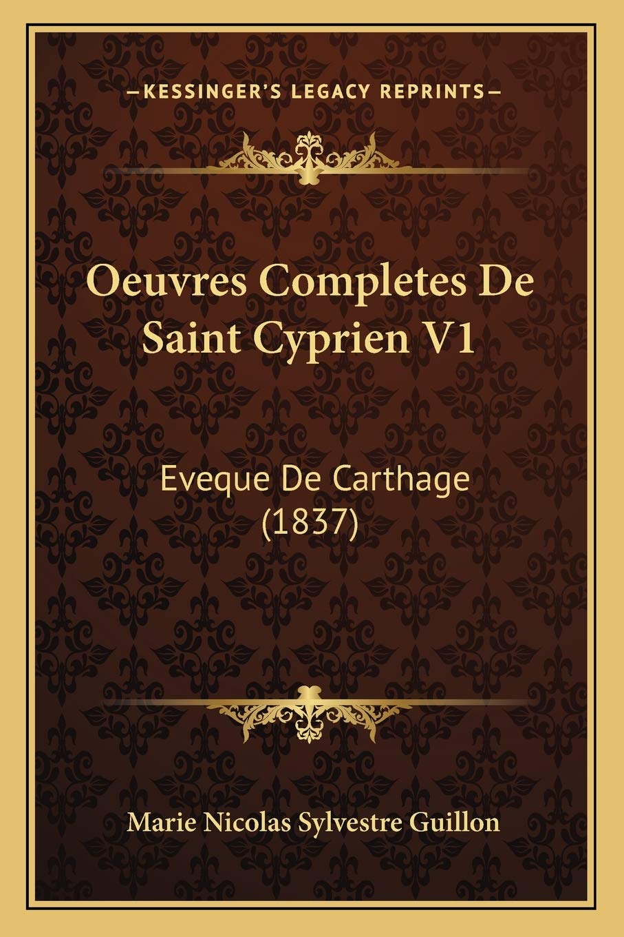 Oeuvres Completes De Saint Cyprien V1: Eveque De Carthage (1837) book