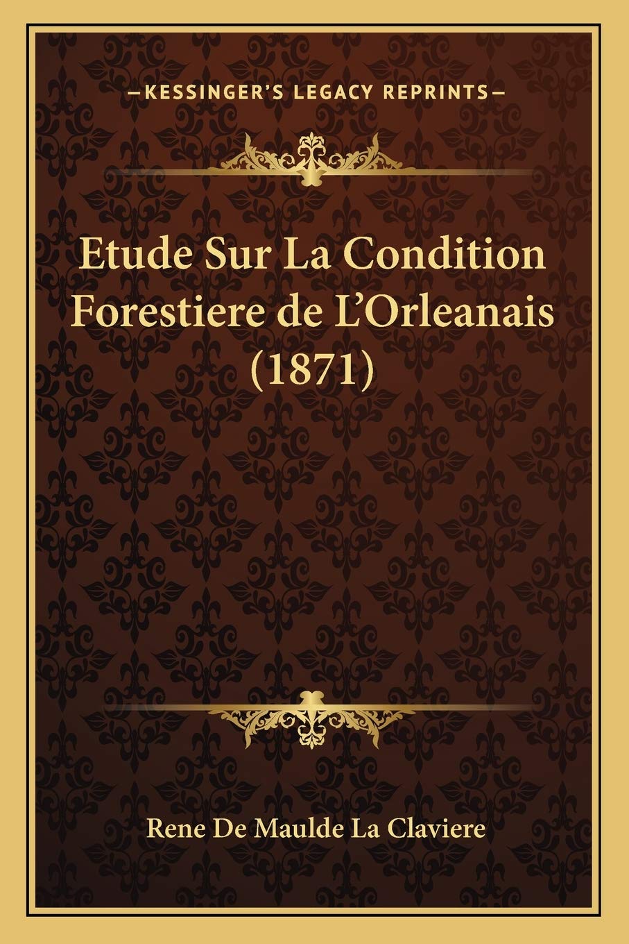 Etude Sur La Condition Forestiere de L'Orleanais (1871) book