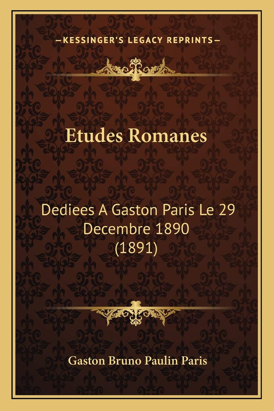 Etudes Romanes: Dediees A Gaston Paris Le 29 Decembre 1890 (1891) book