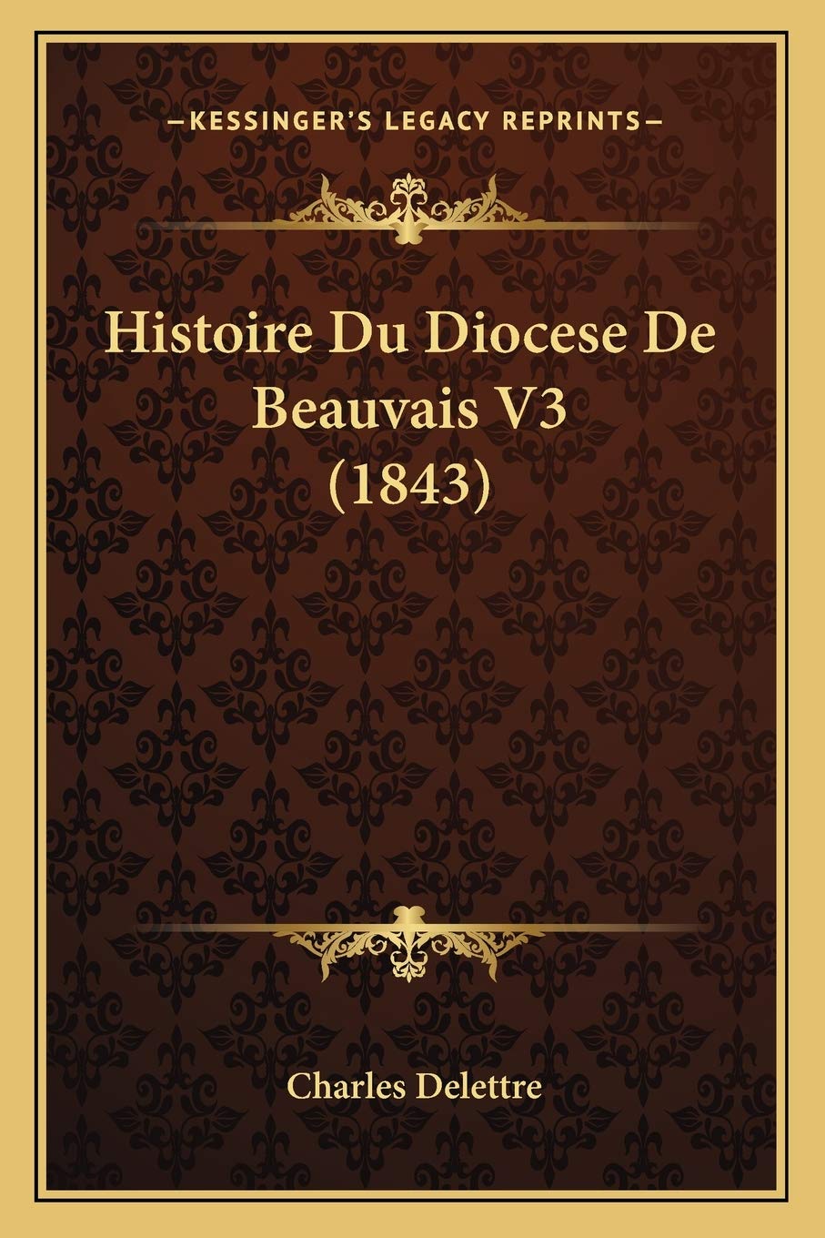 Histoire Du Diocese De Beauvais V3 (1843) book