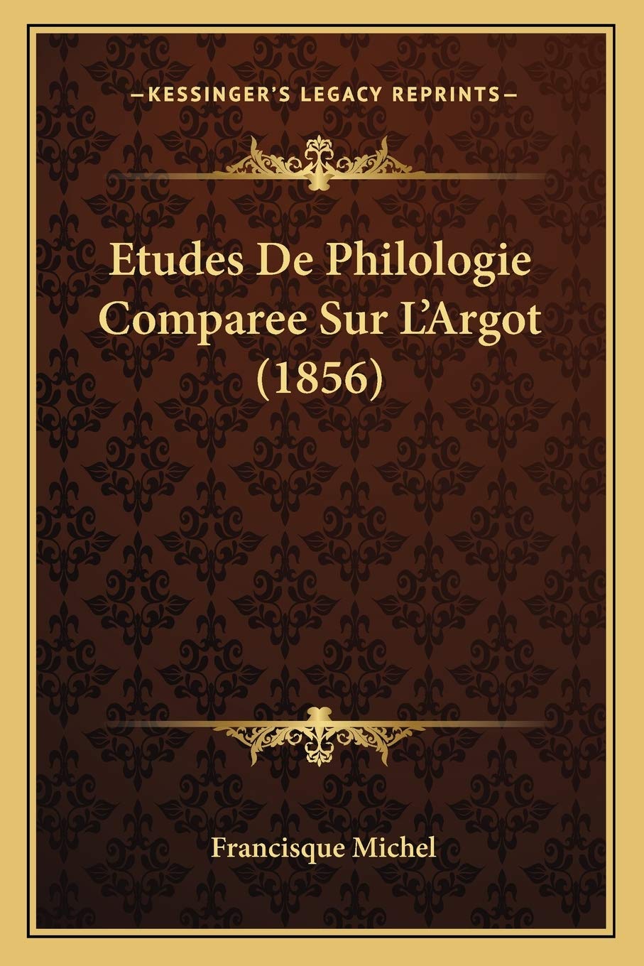 Etudes De Philologie Comparee Sur L'Argot (1856) book