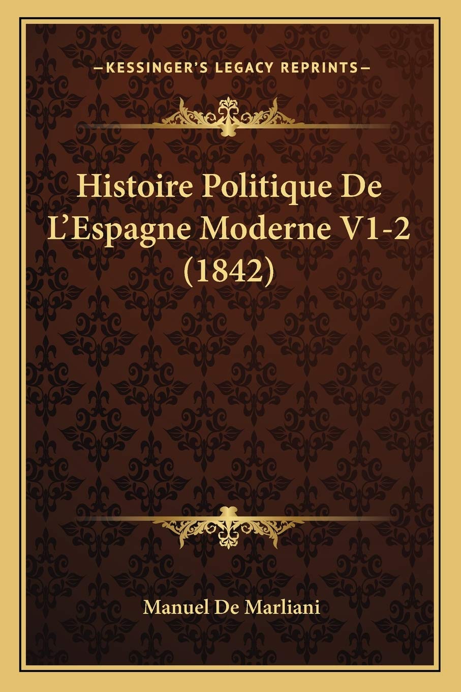 Histoire Politique De L'Espagne Moderne V1-2 (1842) book