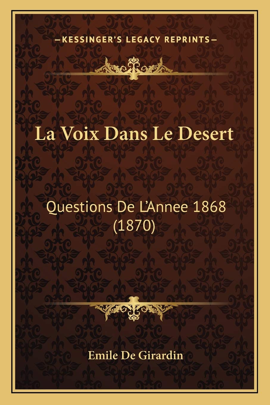 La Voix Dans Le Desert: Questions De L'Annee 1868 (1870) book