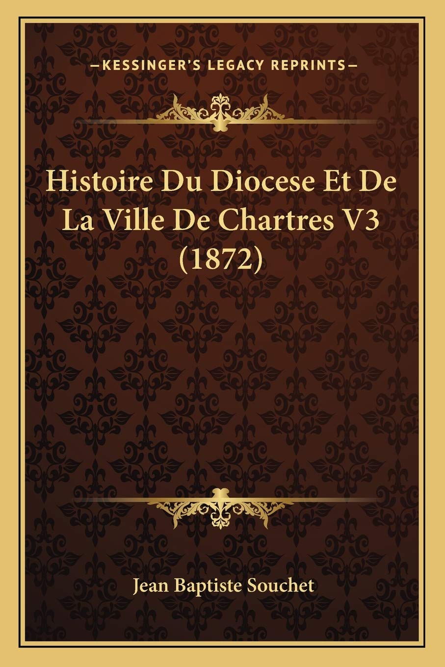 Histoire Du Diocese Et De La Ville De Chartres V3 (1872) International