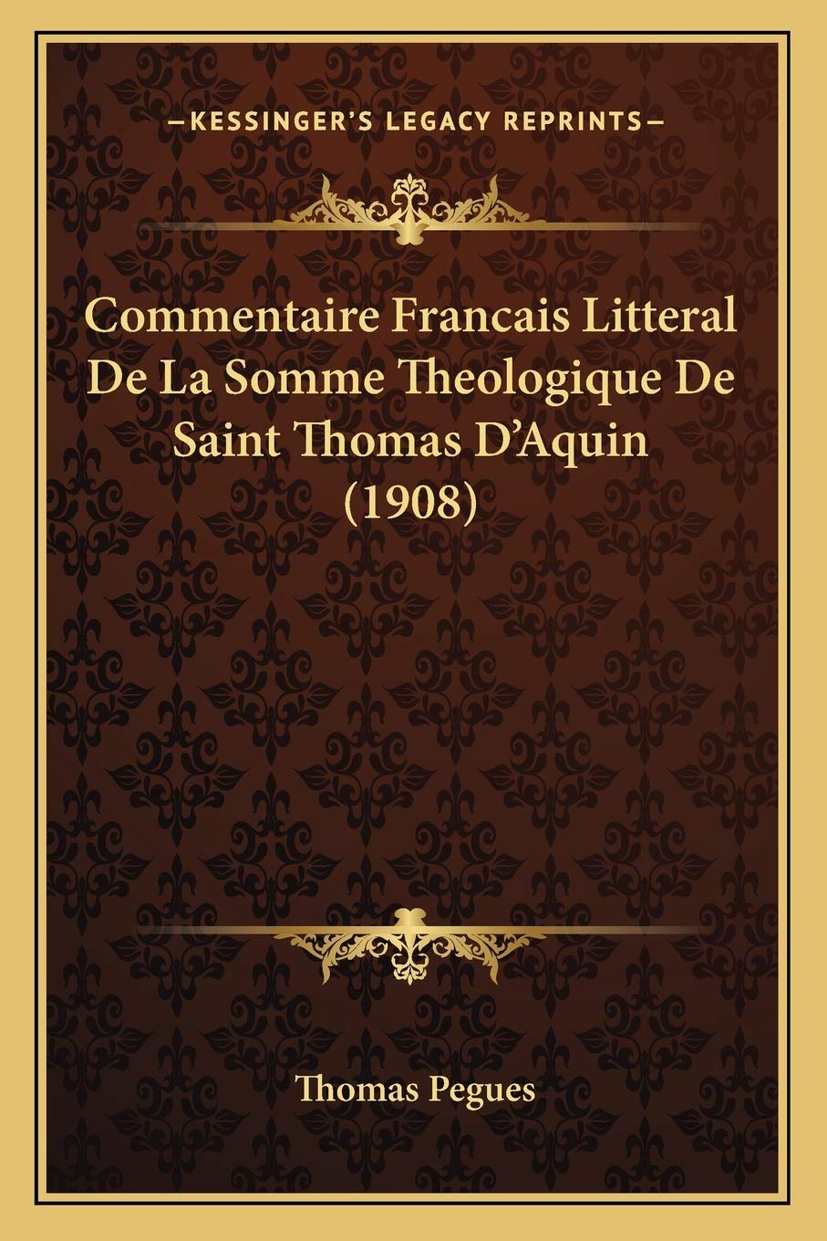 Commentaire Francais Litteral De La Somme Theologique De Saint Thomas D'Aquin (1908) book