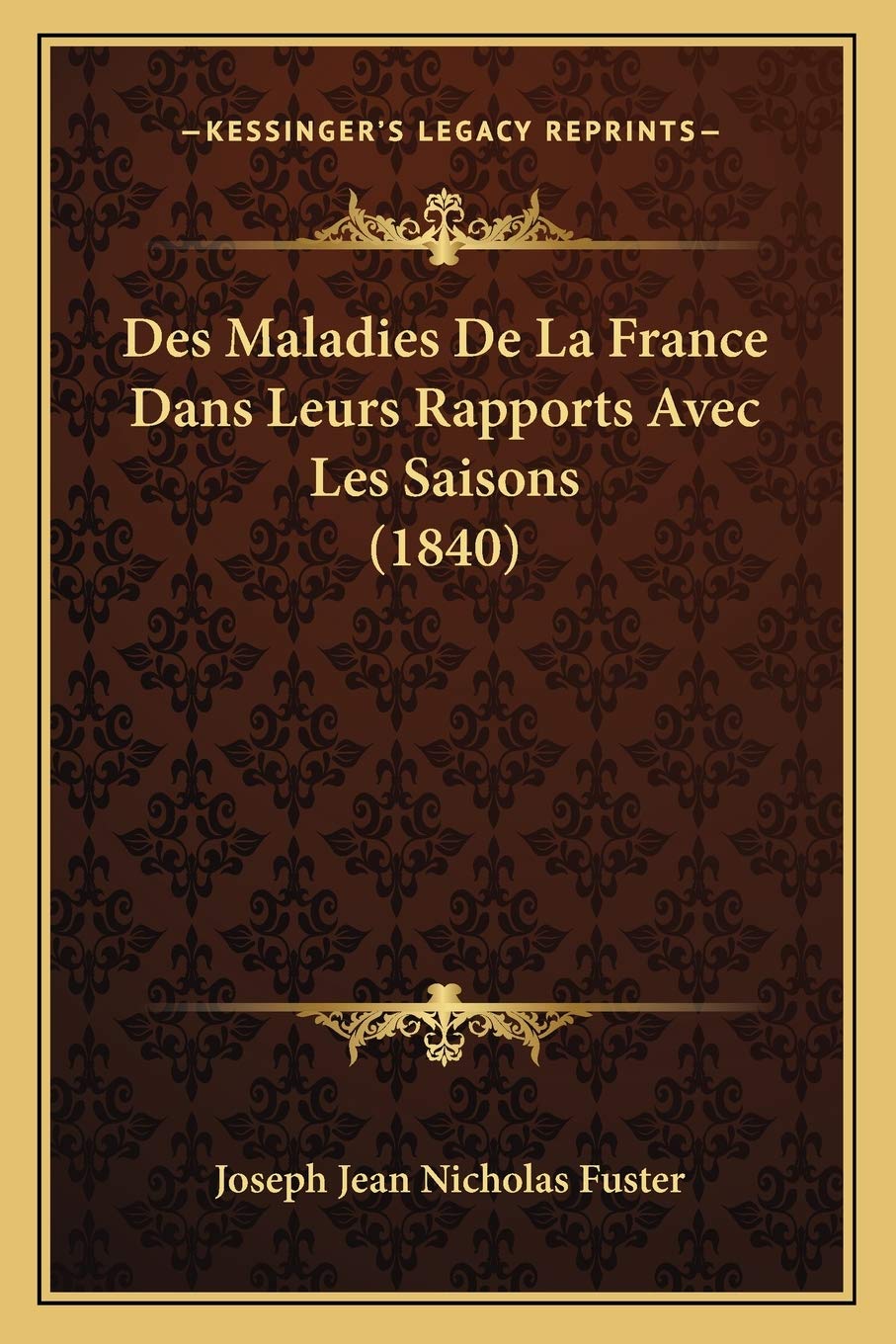 Des Maladies De La France Dans Leurs Rapports Avec Les Saisons (1840) book