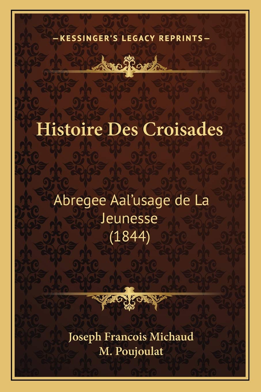 Histoire Des Croisades: Abregee Aal'usage de La Jeunesse (1844) book