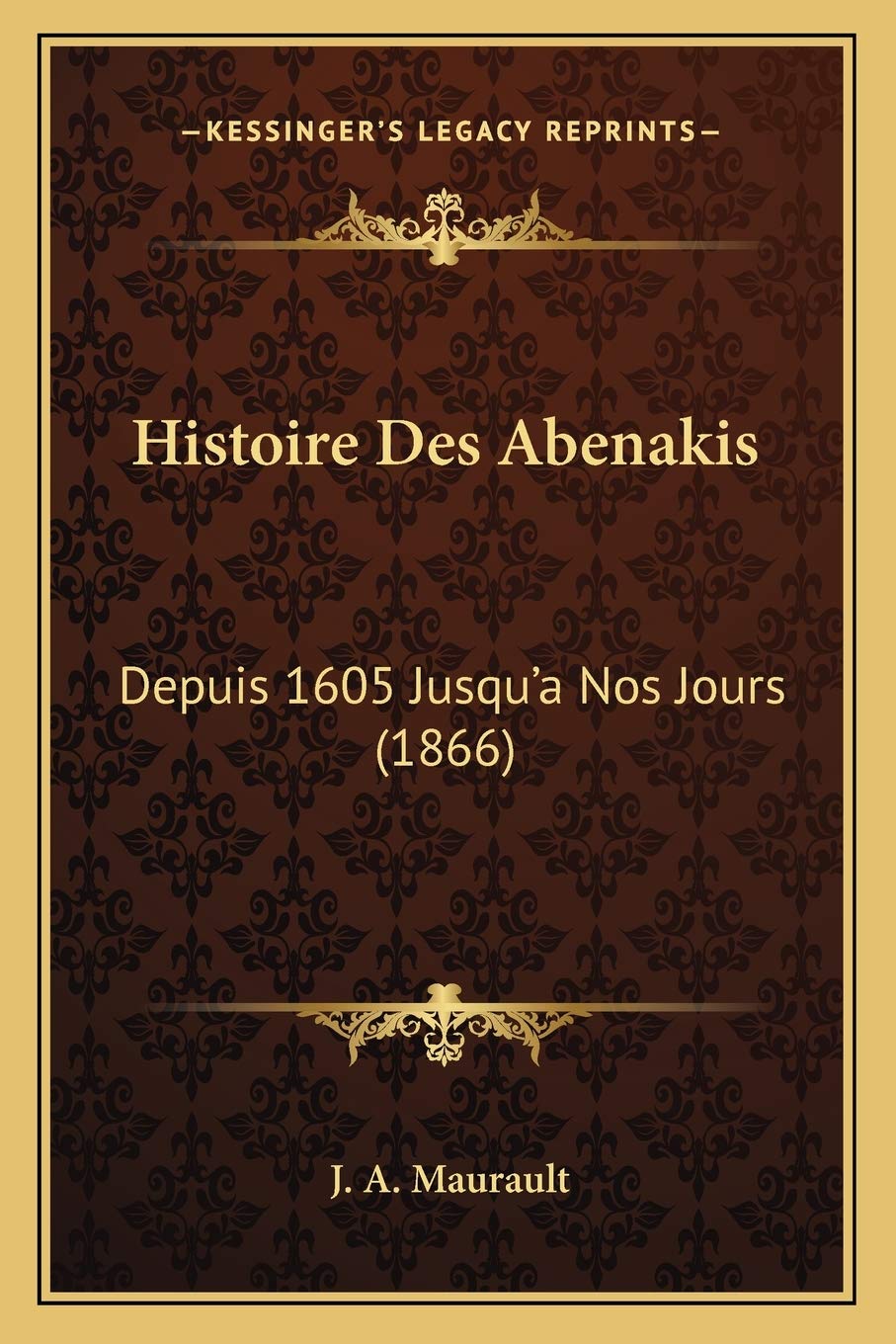 Histoire Des Abenakis: Depuis 1605 Jusqu'a Nos Jours (1866) book