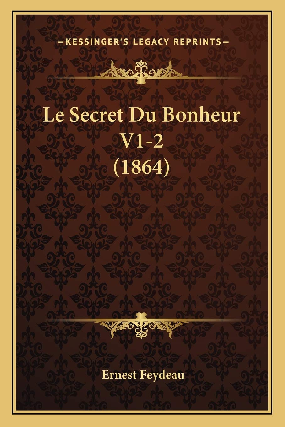 Le Secret Du Bonheur V1-2 (1864) book