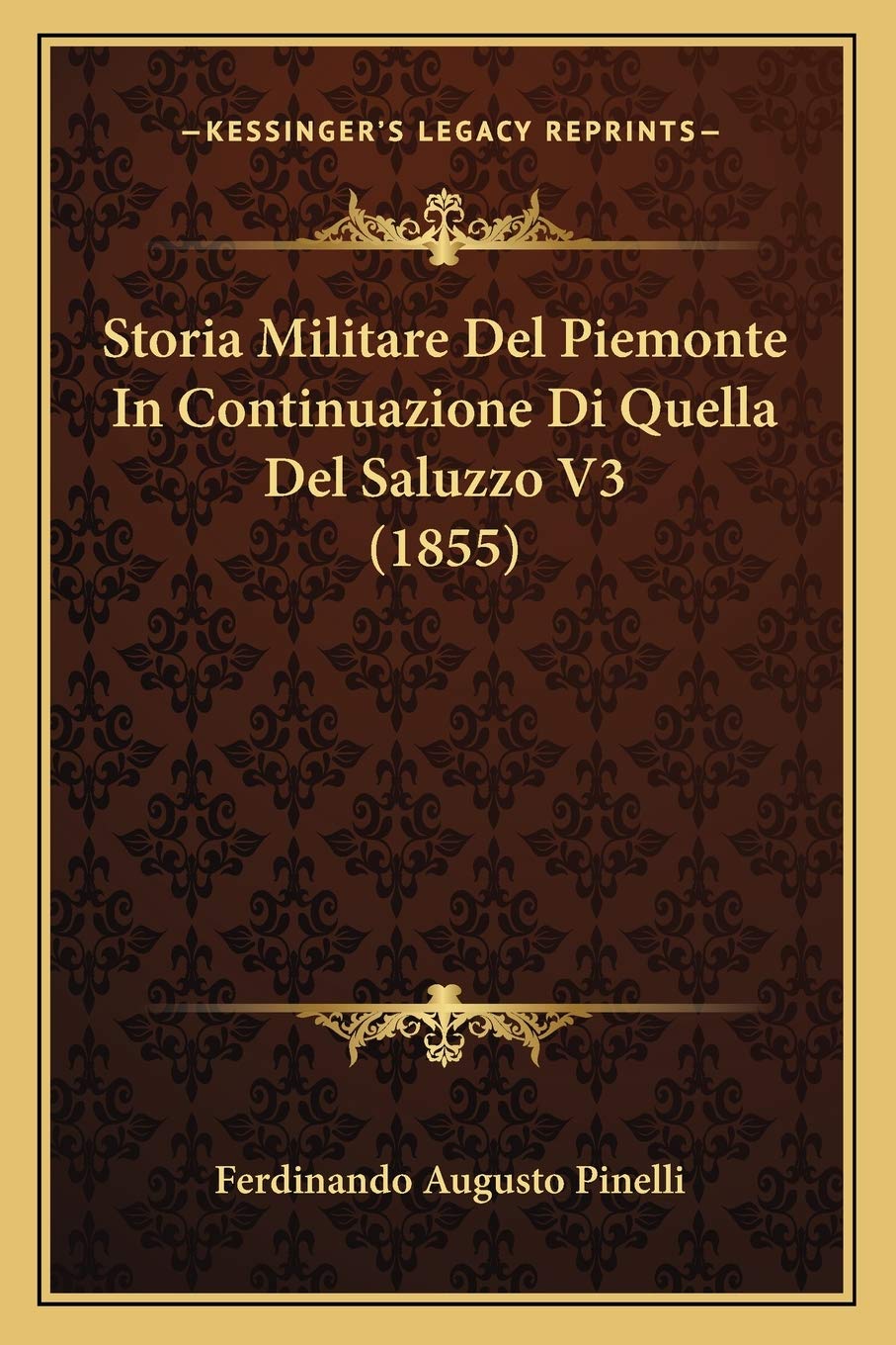 Storia Militare Del Piemonte In Continuazione Di Quella Del Saluzzo V3 (1855) Contemporary literature