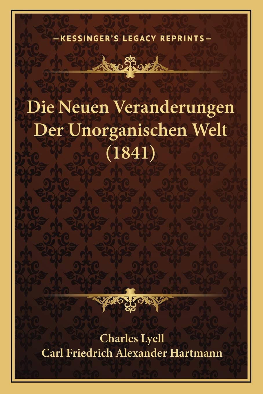 Die Neuen Veranderungen Der Unorganischen Welt (1841) International