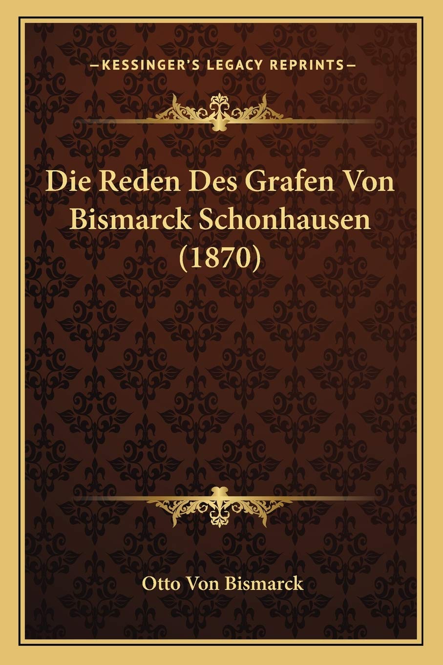 Die Reden Des Grafen Von Bismarck Schonhausen (1870) International