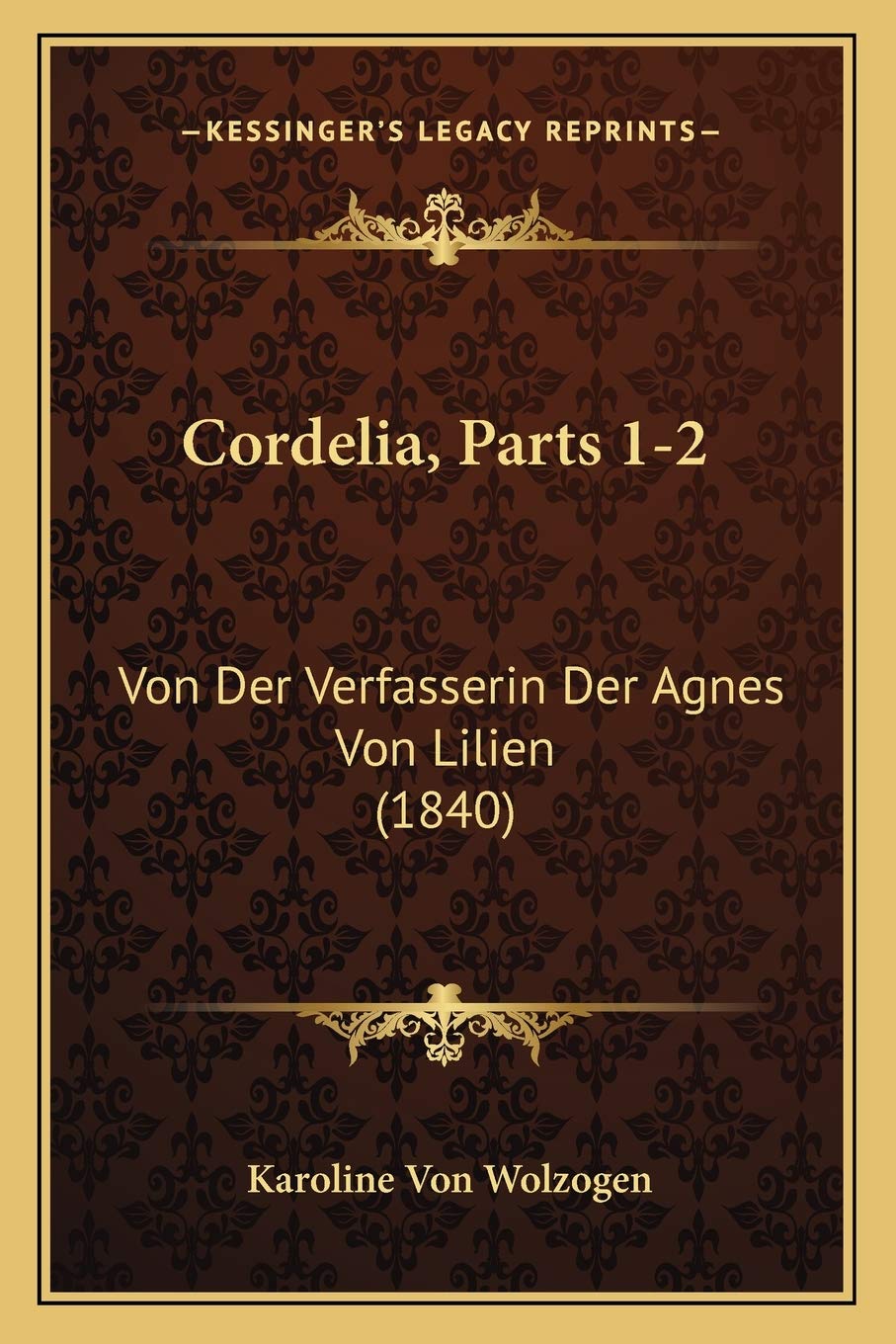 Cordelia, Parts 1-2: Von Der Verfasserin Der Agnes Von Lilien (1840) International