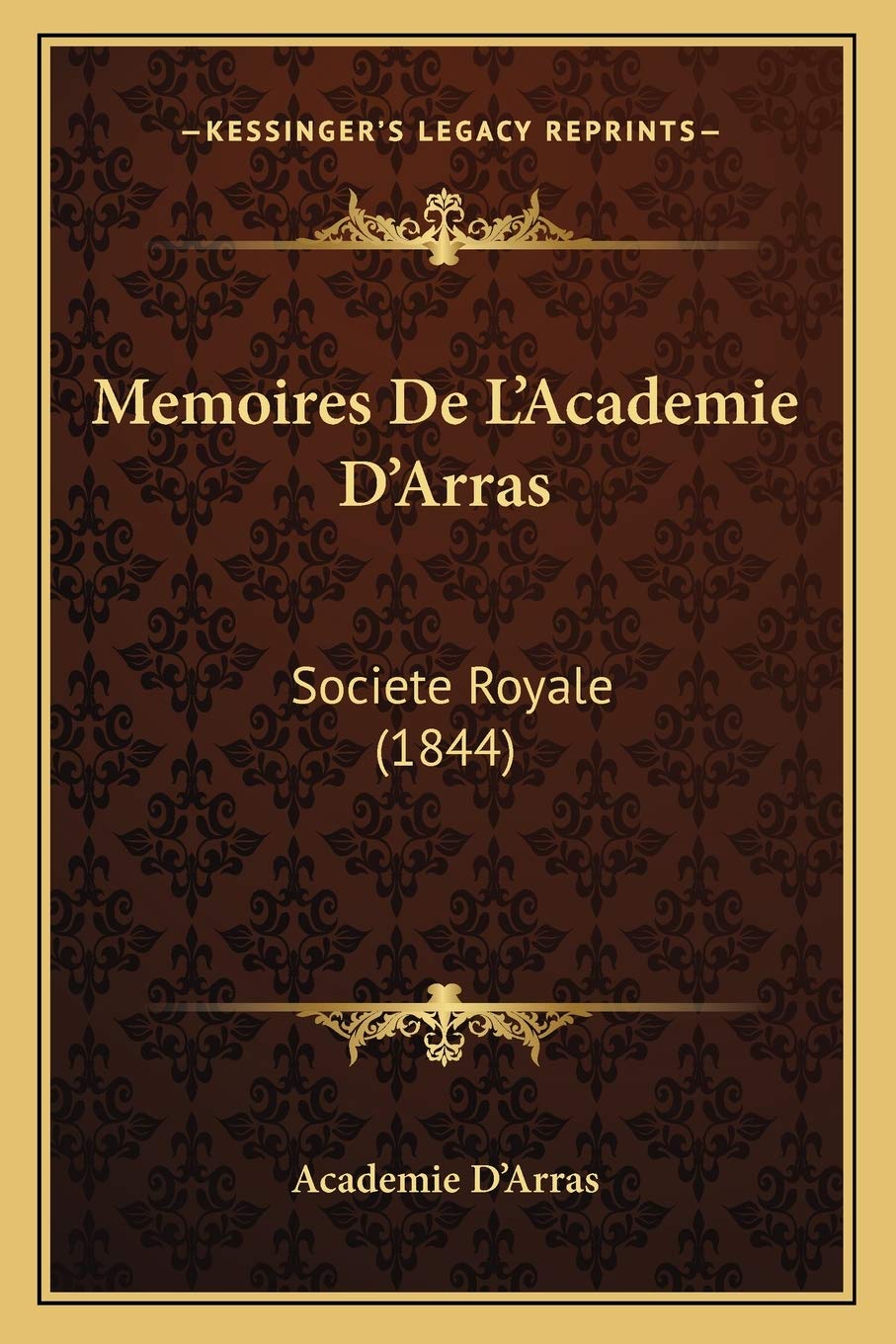 Memoires De L'Academie D'Arras: Societe Royale (1844) Contemporary literature