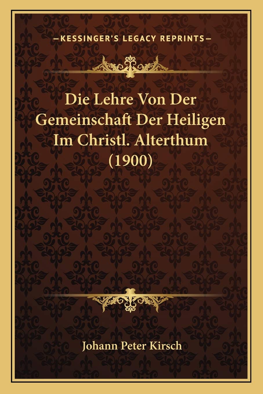 Die Lehre Von Der Gemeinschaft Der Heiligen Im Christl. Alterthum (1900) Philosophy