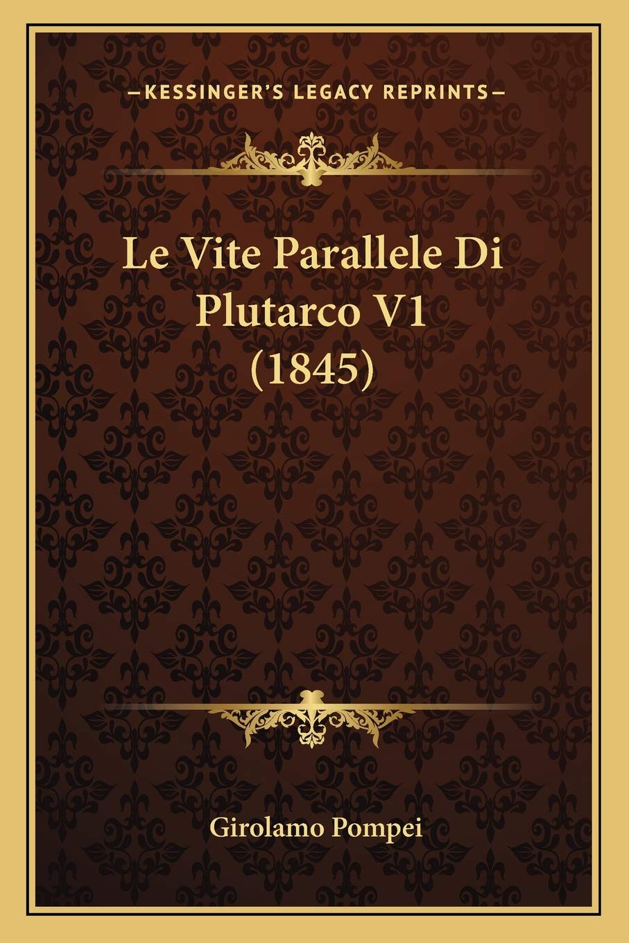 Le Vite Parallele Di Plutarco V1 (1845) Essays & Short Stories