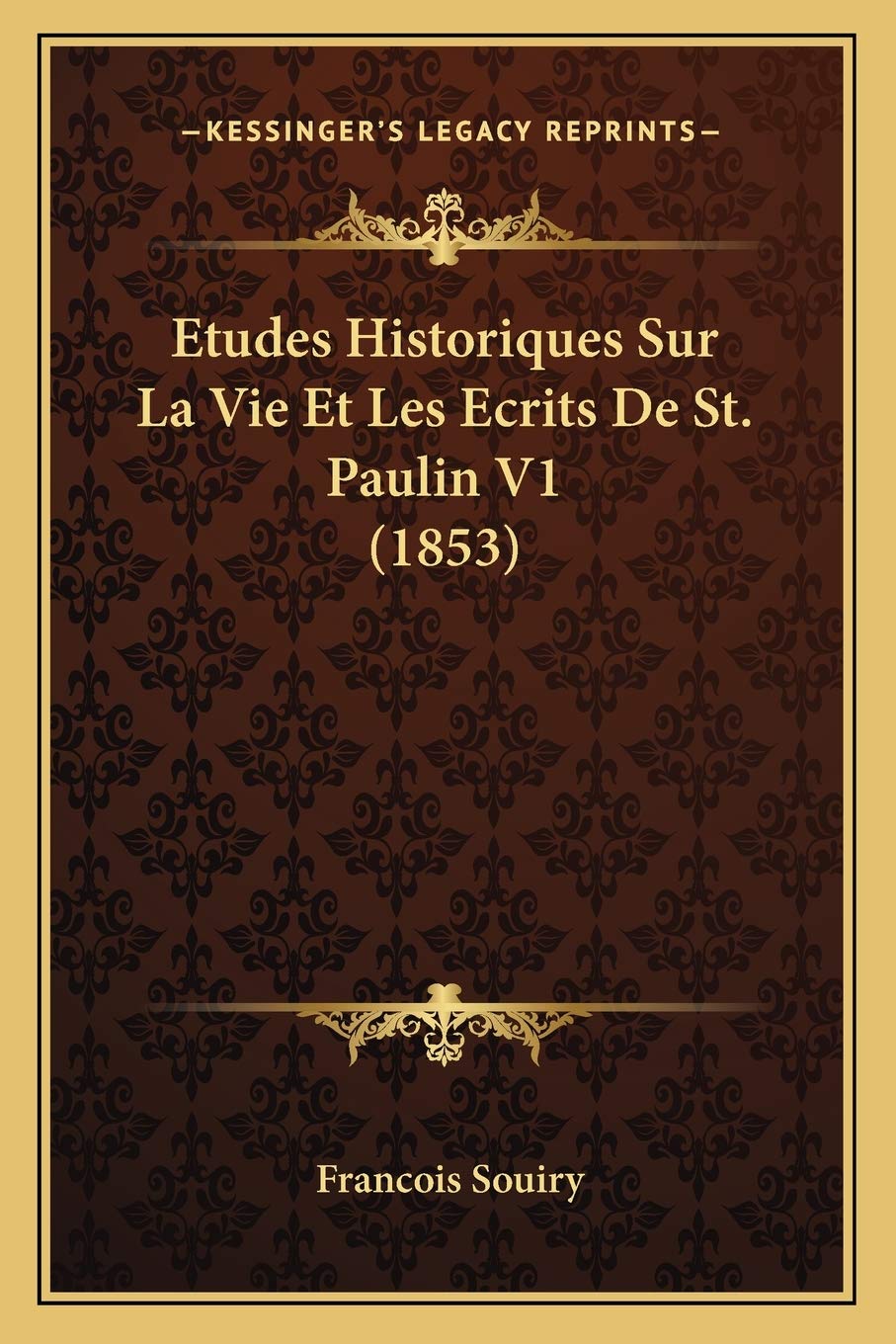 Etudes Historiques Sur La Vie Et Les Ecrits De St. Paulin V1 (1853) International