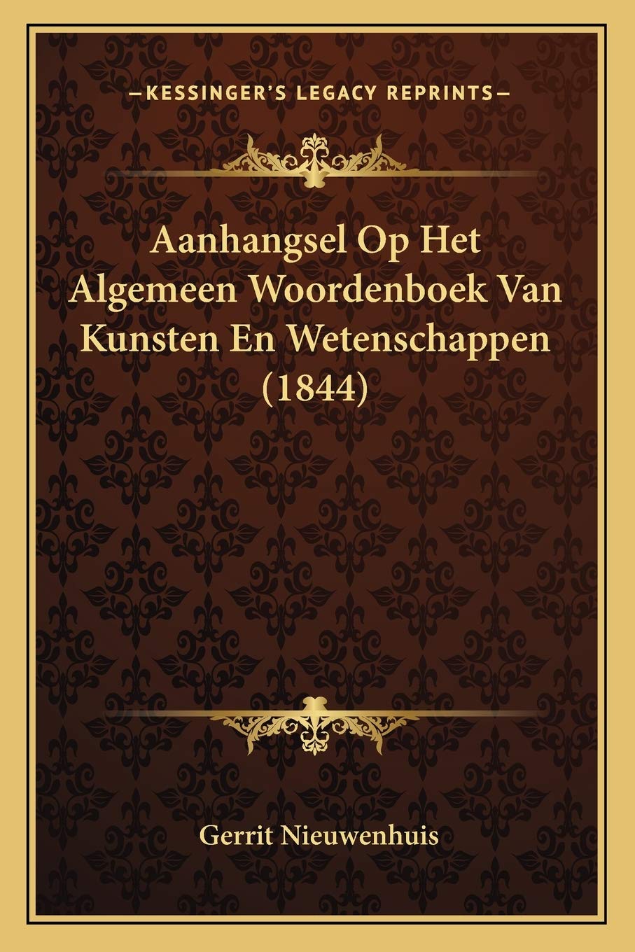 Aanhangsel Op Het Algemeen Woordenboek Van Kunsten En Wetenschappen (1844) Social Sciences