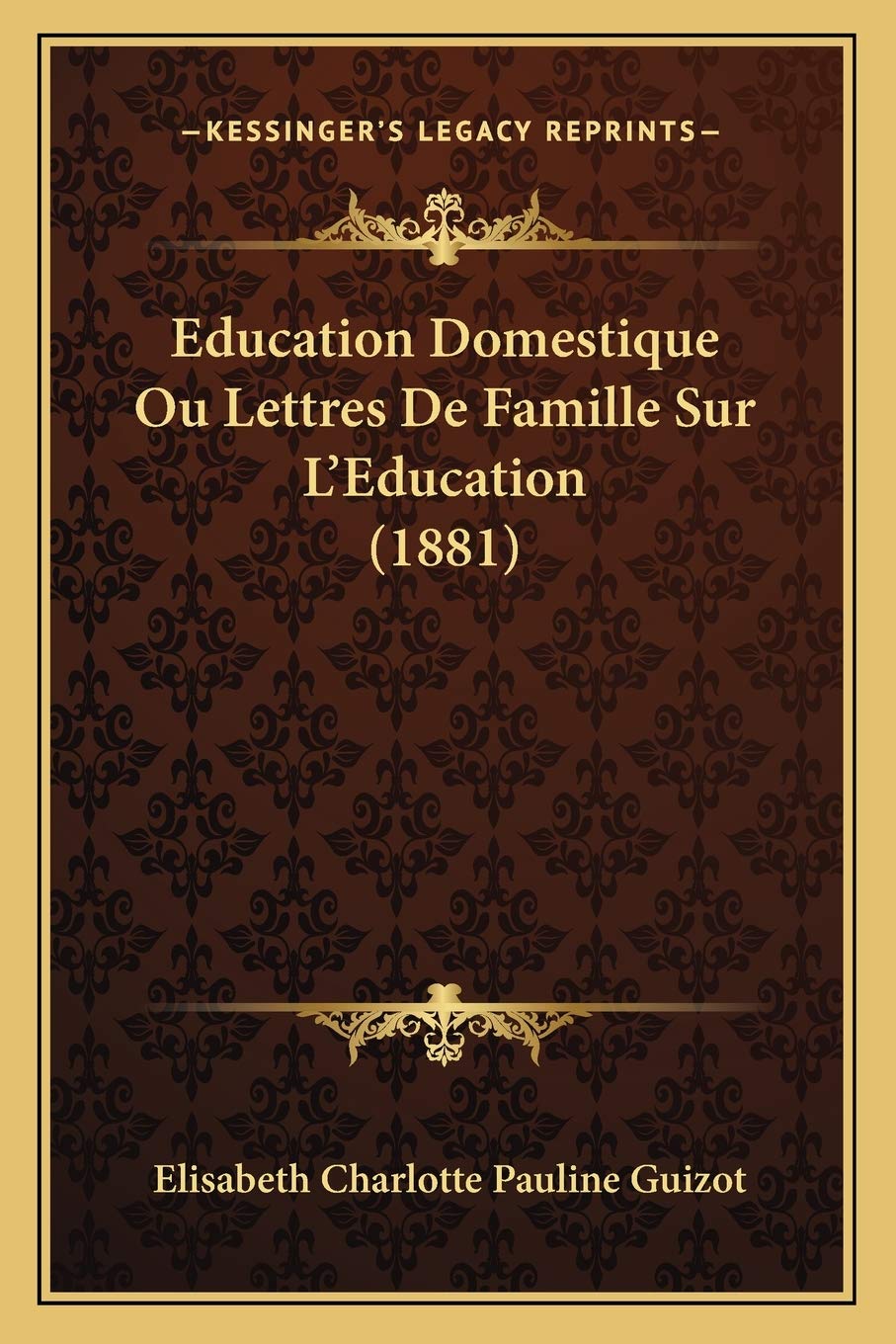 Education Domestique Ou Lettres De Famille Sur L'Education (1881) Contemporary literature