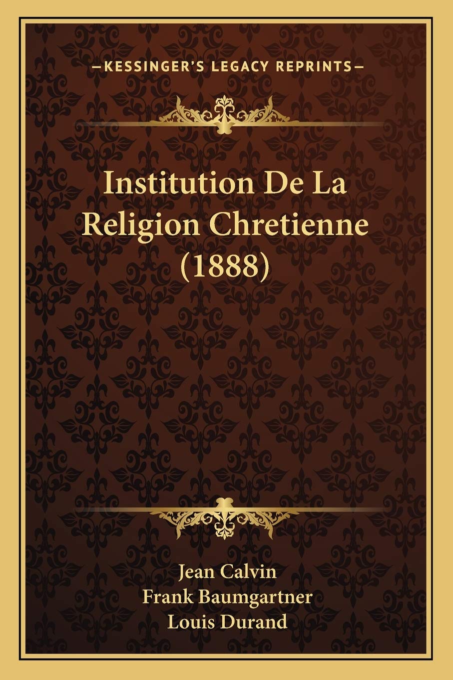 Institution De La Religion Chretienne (1888) International
