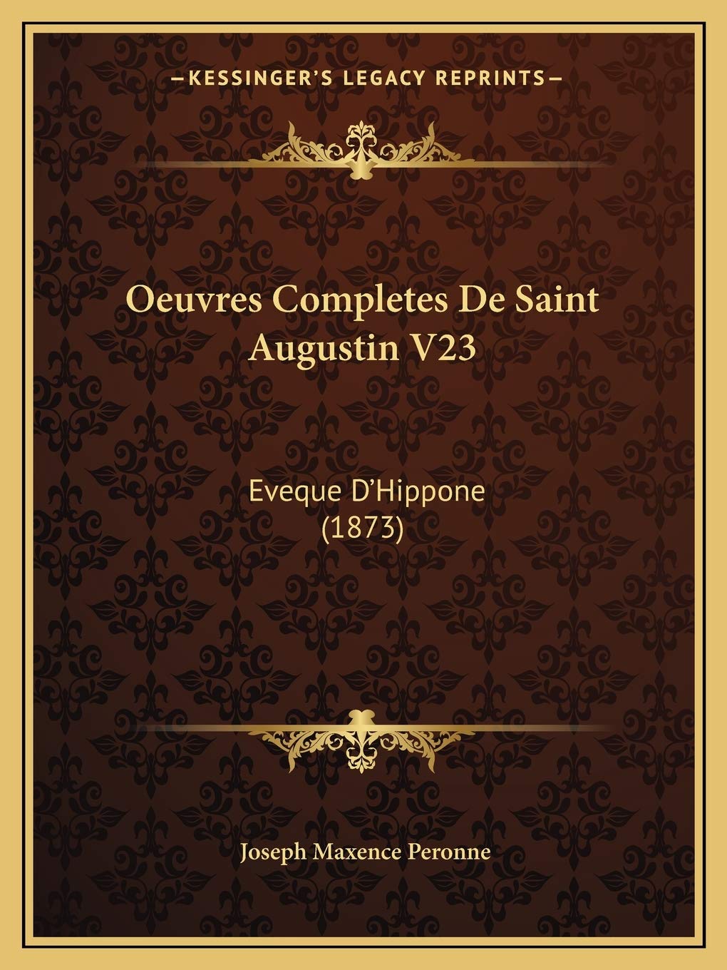 Oeuvres Completes De Saint Augustin V23: Eveque D'Hippone (1873) International