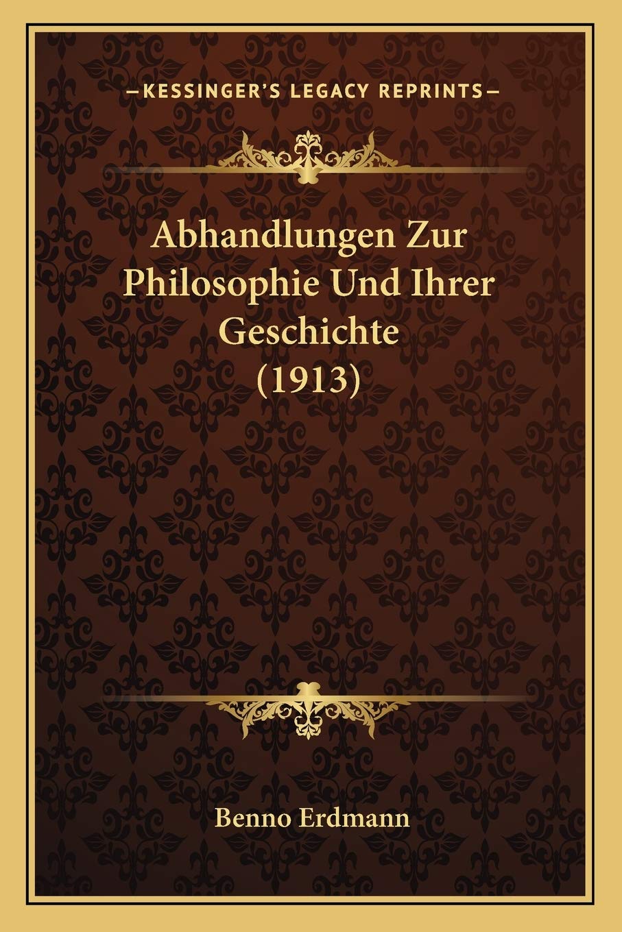 Abhandlungen Zur Philosophie Und Ihrer Geschichte (1913) Philosophy