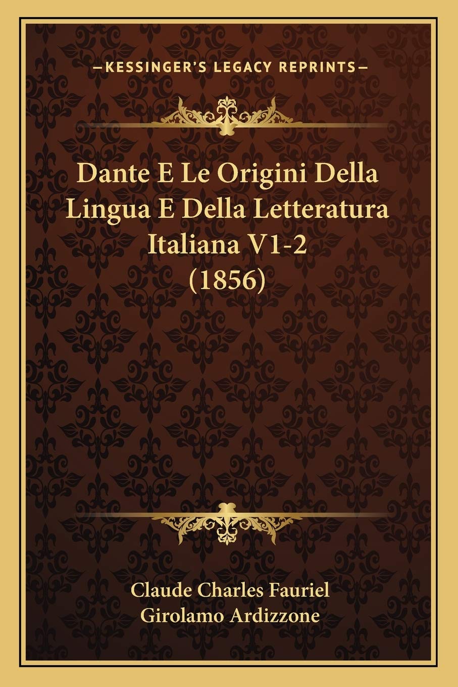 Dante E Le Origini Della Lingua E Della Letteratura Italiana V1-2 (1856) Social Sciences