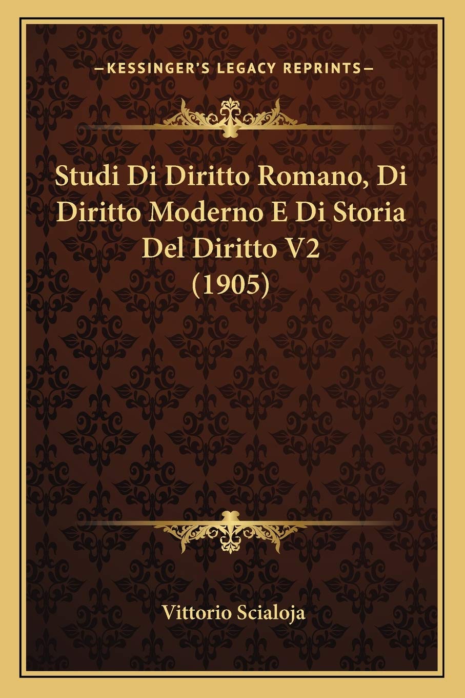 Studi Di Diritto Romano, Di Diritto Moderno E Di Storia Del Diritto V2 (1905) Law