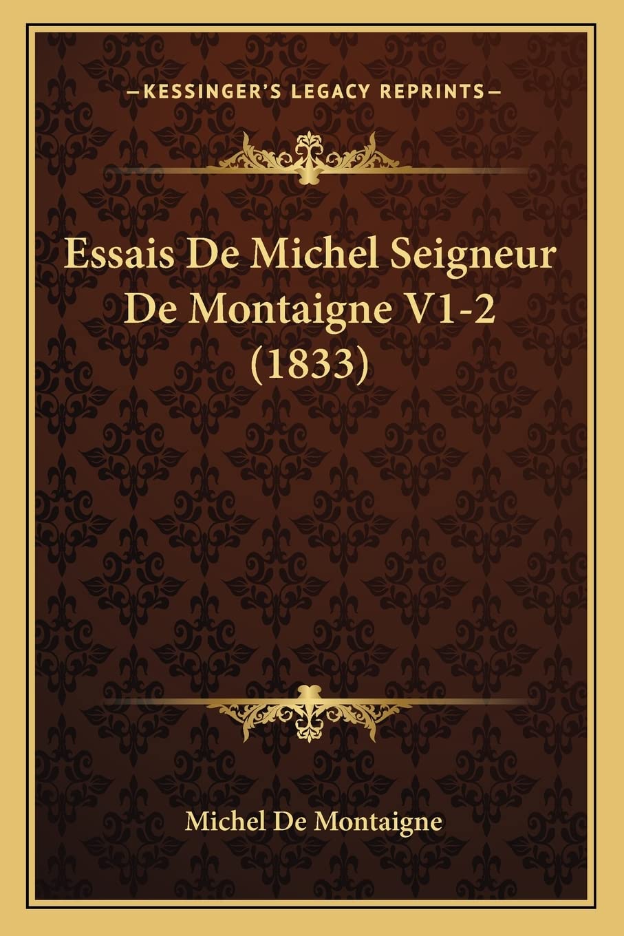Essais De Michel Seigneur De Montaigne V1-2 (1833) International