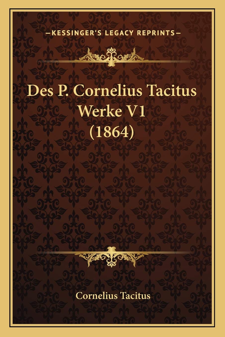 Des P. Cornelius Tacitus Werke V1 (1864) Philosophy