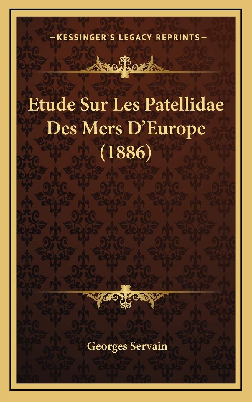 Etude Sur Les Patellidae Des Mers D'Europe (1886) Contemporary literature