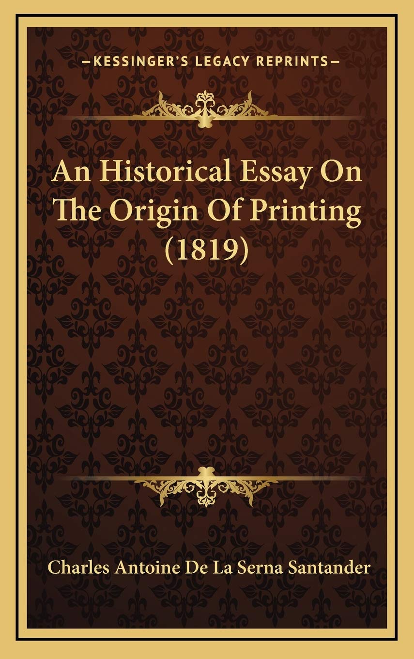An Historical Essay On The Origin Of Printing (1819) Memories