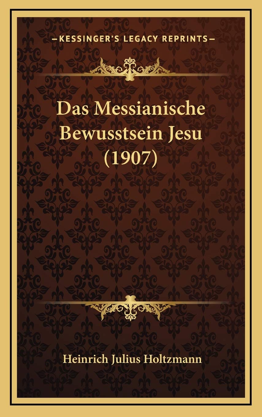 Das Messianische Bewusstsein Jesu (1907) Contemporary literature