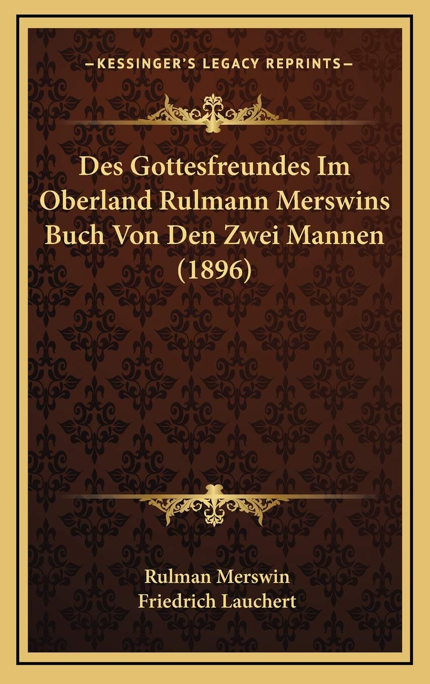 Des Gottesfreundes Im Oberland Rulmann Merswins Buch Von Den Zwei Mannen (1896) Contemporary literature