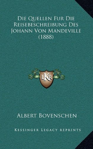 Die Quellen Fur Die Reisebeschreibung Des Johann Von Mandeville (1888) Contemporary literature