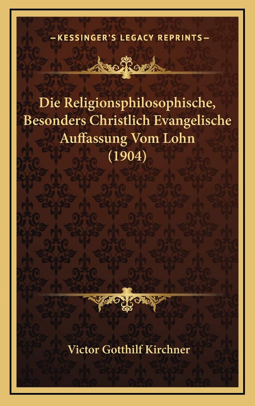 Die Religionsphilosophische, Besonders Christlich Evangelische Auffassung Vom Lohn (1904) Contemporary literature