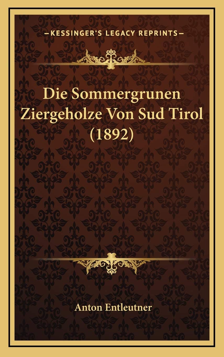 Die Sommergrunen Ziergeholze Von Sud Tirol (1892) Contemporary literature
