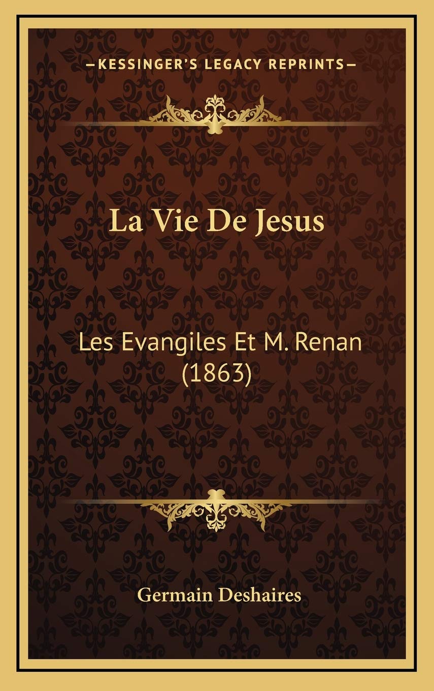 La Vie De Jesus: Les Evangiles Et M. Renan (1863) Contemporary literature