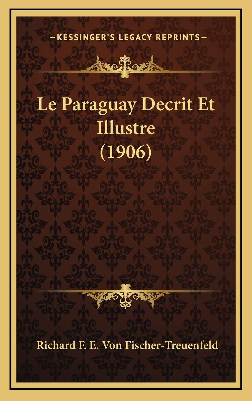 Le Paraguay Decrit Et Illustre (1906) Contemporary literature