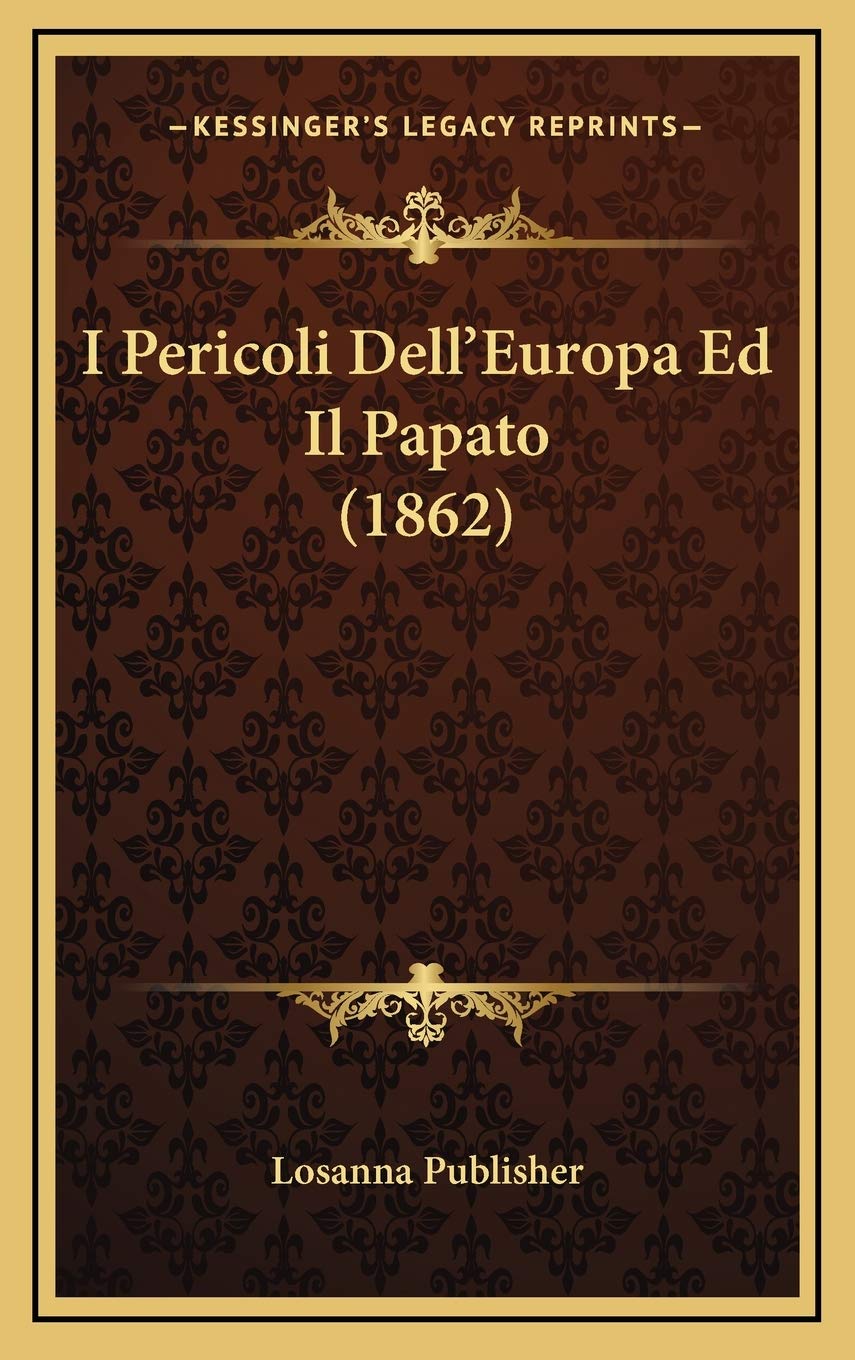 I Pericoli Dell'Europa Ed Il Papato (1862) Contemporary literature