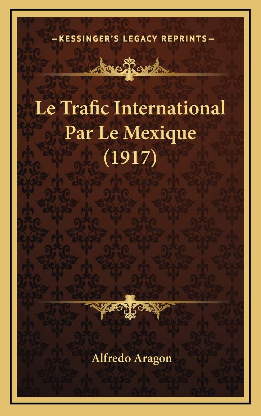 Le Trafic International Par Le Mexique (1917) Contemporary literature