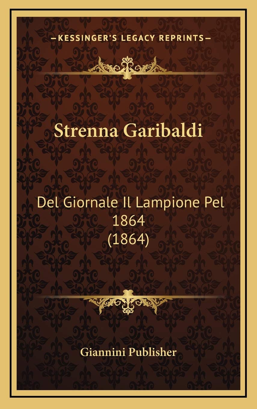 Strenna Garibaldi: Del Giornale Il Lampione Pel 1864 (1864) Contemporary literature