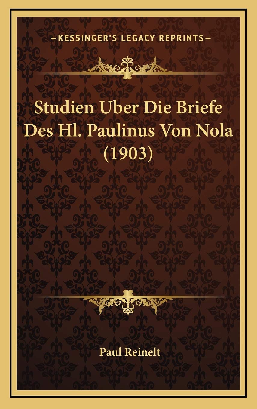 Studien Uber Die Briefe Des Hl. Paulinus Von Nola (1903) Contemporary literature