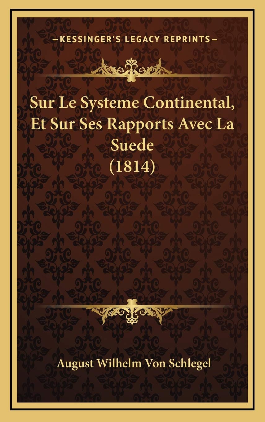 Sur Le Systeme Continental, Et Sur Ses Rapports Avec La Suede (1814) Contemporary literature