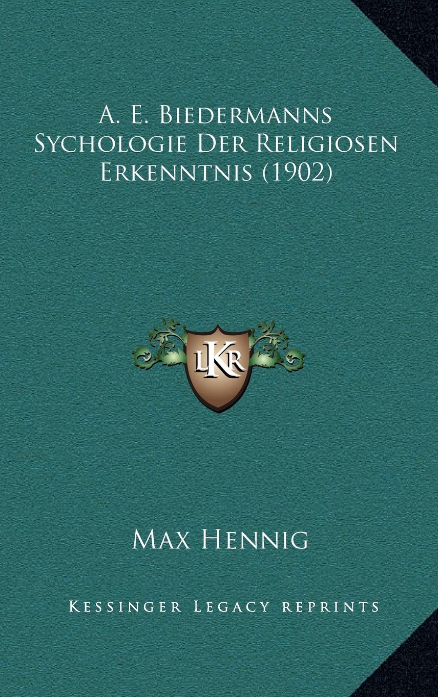 A. E. Biedermanns Sychologie Der Religiosen Erkenntnis (1902) Contemporary literature