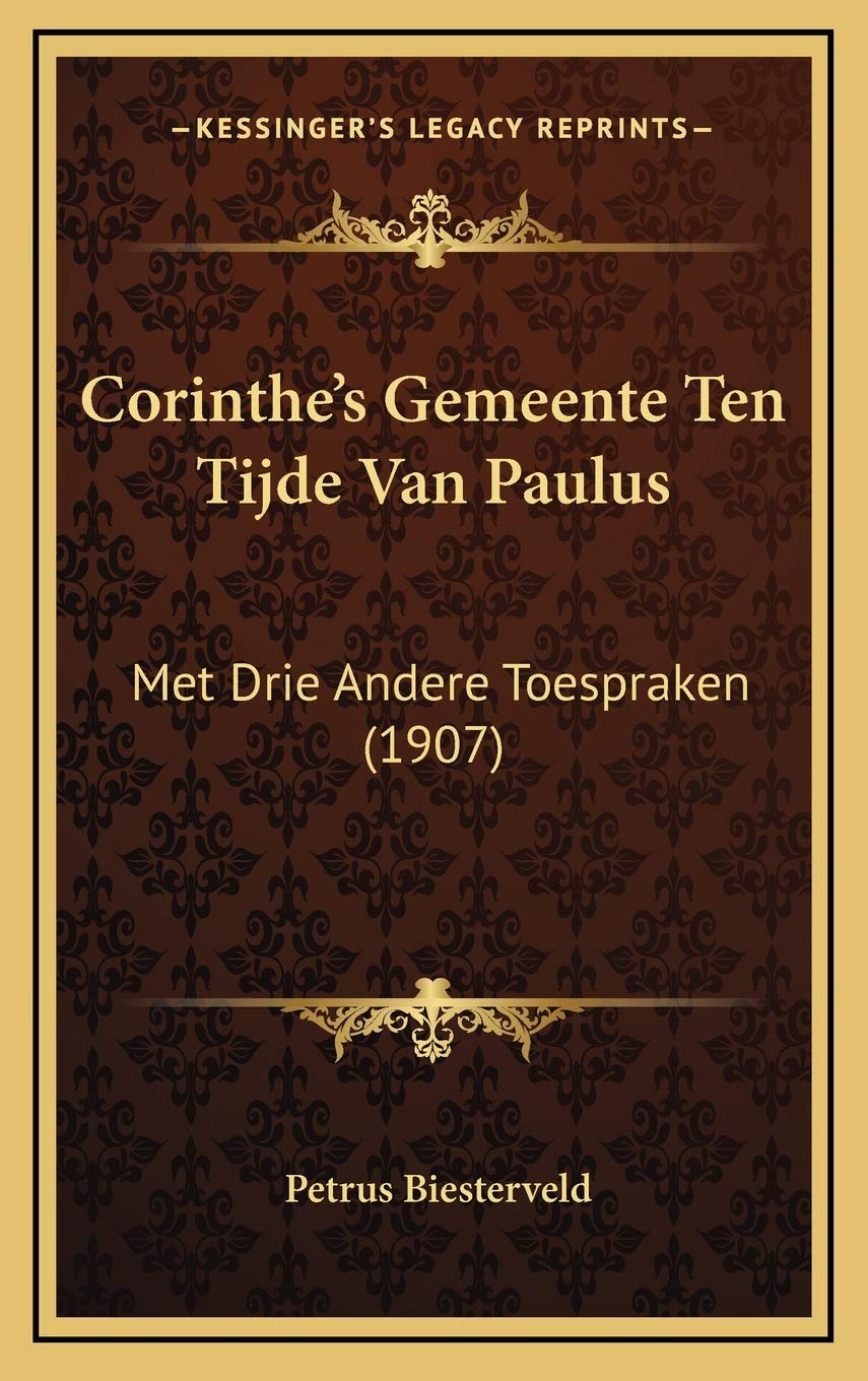 Corinthe's Gemeente Ten Tijde Van Paulus: Met Drie Andere Toespraken (1907) Contemporary literature