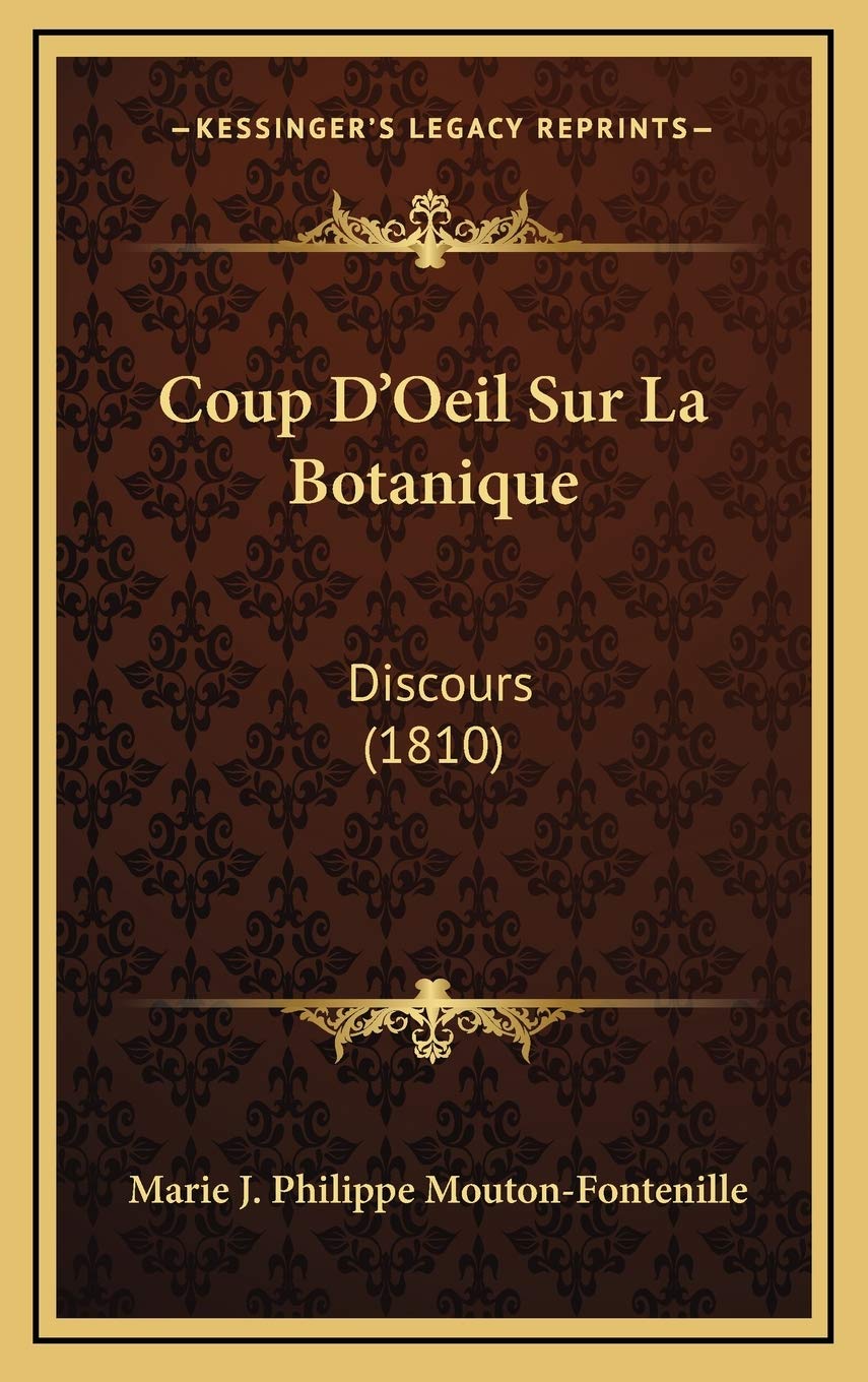 Coup D'Oeil Sur La Botanique: Discours (1810) Contemporary literature