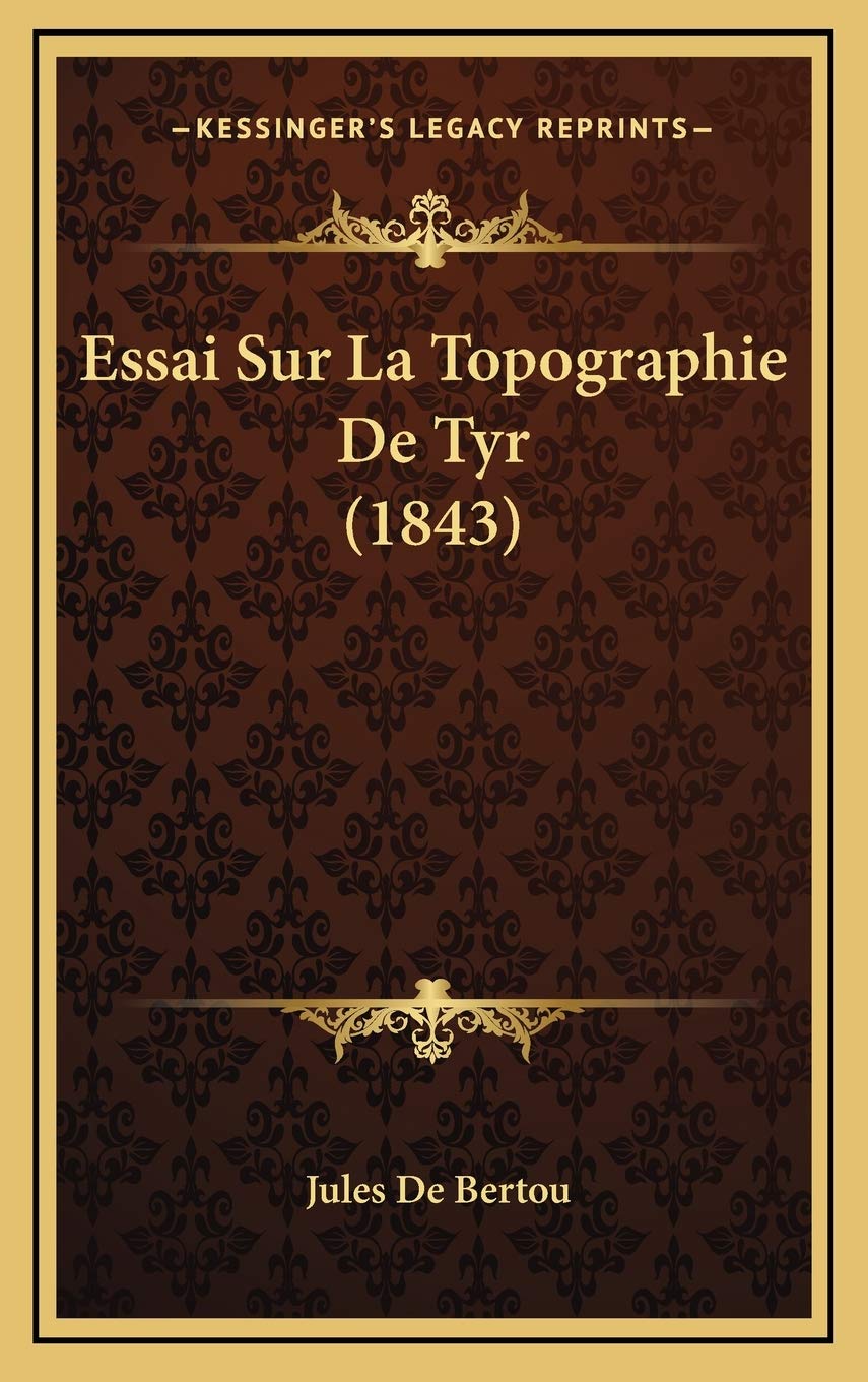 Essai Sur La Topographie De Tyr (1843) Contemporary literature