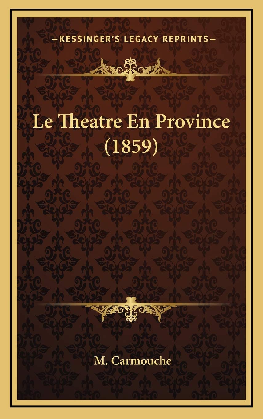 Le Theatre En Province (1859) Contemporary literature