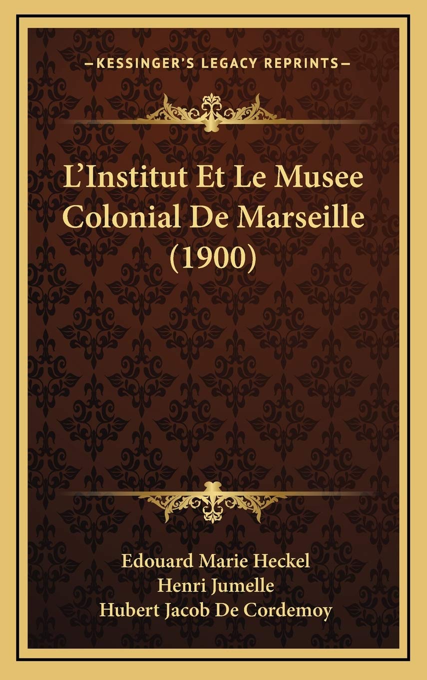 L'Institut Et Le Musee Colonial De Marseille (1900) Contemporary literature